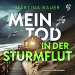 Mein Tod in der Sturmflut: Ostfriesenmädchen-Reihe, Band 2 Cover des Buches Mein Tod in der Sturmflut: Ostfriesenmädchen-Reihe, Band 2 (ISBN: B0FR4GD5T2)