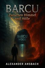 BARCU : ZWISCHEN HIMMEL UND HÖLLE Cover des Buches BARCU : ZWISCHEN HIMMEL UND HÖLLE (ISBN: B0FT1142DF)
