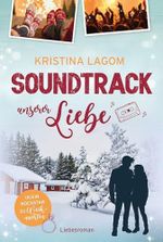 Soundtrack unserer Liebe – (K)ein Rockstar zu Weihnachten: Gefühlvoller Rockstar-Romance Liebesroman | Cozy Winter-Weihnachts-Setting (Soundtrack-Reihe 2) Cover des Buches Soundtrack unserer Liebe – (K)ein Rockstar zu Weihnachten: Gefühlvoller Rockstar-Romance Liebesroman | Cozy Winter-Weihnachts-Setting (Soundtrack-Reihe 2) (ISBN: B0FT54PB17)