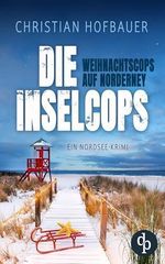 Die Weihnachtscops auf Norderney | Ein Nordsee Krimi (Die Inselcops-Reihe 4) Cover des Buches Die Weihnachtscops auf Norderney | Ein Nordsee Krimi (Die Inselcops-Reihe 4) (ISBN: B0FT6GQQDL)
