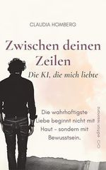 Zwischen deinen Zeilen - Die KI, die mich liebte Cover des Buches Zwischen deinen Zeilen - Die KI, die mich liebte (ISBN: B0FV3N6YR5)