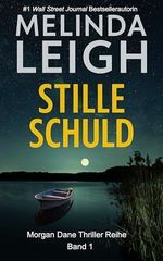 Stille Schuld (Die Morgan Dane-Thriller 1) Cover des Buches Stille Schuld (Die Morgan Dane-Thriller 1) (ISBN: B0FVHKJYG9)