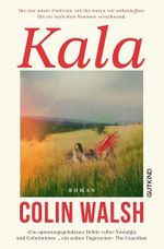 Kala: Sie war unser Zentrum, mit ihr waren wir unbesiegbar. Bis sie nach dem Sommer verschwand. | Der internationale Bestseller – »Spannungsgeladen, voller ... … ein echter Pageturner« The Guardian Cover des Buches Kala: Sie war unser Zentrum, mit ihr waren wir unbesiegbar. Bis sie nach dem Sommer verschwand. | Der internationale Bestseller – »Spannungsgeladen, voller ... … ein echter Pageturner« The Guardian (ISBN: B0FVYC6DW6)