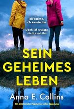 Sein geheimes Leben: Ein emotionaler Pageturner voller Spannung Cover des Buches Sein geheimes Leben: Ein emotionaler Pageturner voller Spannung (ISBN: B0FW4H143F)
