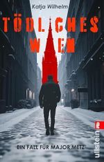 Tödliches Wien: Ein Fall für Major Metz | Packender Wien-Krimi: Eiskalte Selbstjustiz fordert einen gebrochenen Ermittler heraus (Major Metz ermittelt 1) Cover des Buches Tödliches Wien: Ein Fall für Major Metz | Packender Wien-Krimi: Eiskalte Selbstjustiz fordert einen gebrochenen Ermittler heraus (Major Metz ermittelt 1) (ISBN: B0FWKFKRZT)