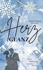Herzglanz - Auch Millionäre haben´s schwer: Romance mit Hidden Identity und Reverse Harem Vibes (Herz-Reihe) Cover des Buches Herzglanz - Auch Millionäre haben´s schwer: Romance mit Hidden Identity und Reverse Harem Vibes (Herz-Reihe) (ISBN: B0FXY39CX9)