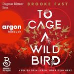 To Cage a Wild Bird - Verlier dein Leben. Oder dein Herz.: Divided Fates, Band 1 Cover des Buches To Cage a Wild Bird - Verlier dein Leben. Oder dein Herz.: Divided Fates, Band 1 (ISBN: B0FY2ZKVTJ)