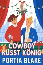 Cowboy küsst König Cover des Buches Cowboy küsst König (ISBN: B0FY7LCGMJ)