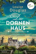 Das Dornenhaus: Die Geheimnisse von Cornwall | Roman | Für Fans von Emily Gunnis Cover des Buches Das Dornenhaus: Die Geheimnisse von Cornwall | Roman | Für Fans von Emily Gunnis (ISBN: B0FY7WDVLT)