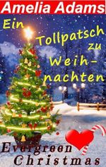 Ein Tollpatsch zu Weihnachten: Molly & Brandon (Evergreen Christmas Love 1) Cover des Buches Ein Tollpatsch zu Weihnachten: Molly & Brandon (Evergreen Christmas Love 1) (ISBN: B0FYYVF5VW)