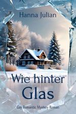 Wie hinter Glas Cover des Buches Wie hinter Glas (ISBN: B0G2F5MD7K)