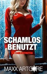 Schamlos Benutzt am Familienfest (Erotische Kurzgeschichten) Cover des Buches Schamlos Benutzt am Familienfest (Erotische Kurzgeschichten) (ISBN: B0G2MF38F1)