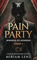 Pain Party: Konsens ist Nonsens (Episode 1) Cover des Buches Pain Party: Konsens ist Nonsens (Episode 1) (ISBN: B0G2S9PDVM)