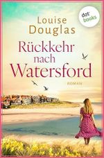 Rückkehr nach Watersford: Roman | Ein bewegender Liebesroman für Fans von Claire Lombardo Cover des Buches Rückkehr nach Watersford: Roman | Ein bewegender Liebesroman für Fans von Claire Lombardo (ISBN: B0G44TNFM8)