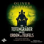 Der Totengräber und der Orden des Teufels: Die Totengräber-Serie, Band 5 Cover des Buches Der Totengräber und der Orden des Teufels: Die Totengräber-Serie, Band 5 (ISBN: B0G4CW7LJ6)