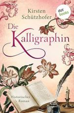 Die Kalligraphin: Historischer Roman Cover des Buches Die Kalligraphin: Historischer Roman (ISBN: B0G615T6JK)