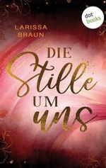 Die Stille um uns: Roman | Zwischen Nähe und verborgenen Ängsten wachsen Evie und Javid über sich hinaus Cover des Buches Die Stille um uns: Roman | Zwischen Nähe und verborgenen Ängsten wachsen Evie und Javid über sich hinaus (ISBN: B0G6LBY883)