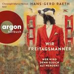 Wir Freitagsmänner: Wer wird denn gleich alt werden? Cover des Buches Wir Freitagsmänner: Wer wird denn gleich alt werden? (ISBN: B0G77PC9G1)