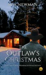The Outlaw's Christmas: Eine Dry Creek Weihnachtsgeschichte (Dry Creek Chronicles) Cover des Buches The Outlaw's Christmas: Eine Dry Creek Weihnachtsgeschichte (Dry Creek Chronicles) (ISBN: B0GC9KYPVK)