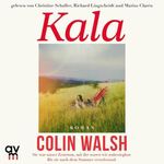 Kala: Sie war unser Zentrum, mit ihr waren wir unbesiegbar. Bis sie nach dem Sommer verschwand. Cover des Buches Kala: Sie war unser Zentrum, mit ihr waren wir unbesiegbar. Bis sie nach dem Sommer verschwand. (ISBN: B0GDR4T3SF)