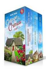 Cottage Crimes Band 1-3 | Die englische Cosy Crime-Reihe (Sophie Sayers ermittelt) Cover des Buches Cottage Crimes Band 1-3 | Die englische Cosy Crime-Reihe (Sophie Sayers ermittelt) (ISBN: B0GFFKQ77D)
