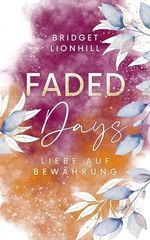 Faded Days: Liebe auf Bewährung Cover des Buches Faded Days: Liebe auf Bewährung (ISBN: B0GFTSV7NK)