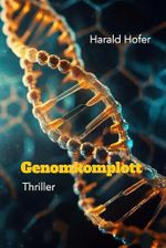 Genomkomplott (Dr. Martin Sloan ermittelt 2) Cover des Buches Genomkomplott (Dr. Martin Sloan ermittelt 2) (ISBN: B0GH2QJFPF)