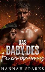 Das Baby Des Feuerwehrmanns (Nach der Asche 3) Cover des Buches Das Baby Des Feuerwehrmanns (Nach der Asche 3) (ISBN: B0GHNVJTJR)