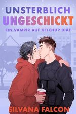 Unsterblich ungeschickt: Ein Vampir auf Ketchup Diät (Paranormale Problemfälle 2) Cover des Buches Unsterblich ungeschickt: Ein Vampir auf Ketchup Diät (Paranormale Problemfälle 2) (ISBN: B0GHZTJCW1)