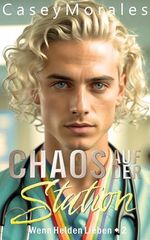 Chaos auf der Station: Eine freche, herzerwärmende MM Rom-Com Cover des Buches Chaos auf der Station: Eine freche, herzerwärmende MM Rom-Com (ISBN: B0GL3BLHWG)