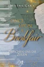 Once Upon A Bookfair: Zwischen uns die Zeilen (Bookish Hearts) Cover des Buches Once Upon A Bookfair: Zwischen uns die Zeilen (Bookish Hearts) (ISBN: B0GNK5WYG6)