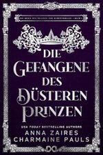 Die Gefangene des düsteren Prinzen Cover des Buches Die Gefangene des düsteren Prinzen (ISBN: B0GPQWLRKQ)