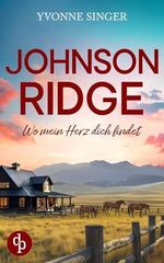 Johnson Ridge – Wo mein Herz dich findet | Eine cozy Small Town-Romance Cover des Buches Johnson Ridge – Wo mein Herz dich findet | Eine cozy Small Town-Romance (ISBN: B0GPRB3GRN)