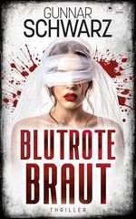 Blutrote Braut (Thriller) Cover des Buches Blutrote Braut (Thriller) (ISBN: B0GQGGXQBD)