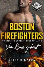 Boston Firefighters: Vom Boss geküsst (Boston Firefighters (A Fire&Ice Spin-off) 6) Cover des Buches Boston Firefighters: Vom Boss geküsst (Boston Firefighters (A Fire&Ice Spin-off) 6) (ISBN: B0GQXCMBGS)