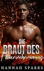 Die Braut des Feuerwehrmanns (Nach der Asche 2) Cover des Buches Die Braut des Feuerwehrmanns (Nach der Asche 2) (ISBN: B0GTYK62ZZ)