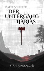 Der Untergang Ijarias II: Stahl und Asche Cover des Buches Der Untergang Ijarias II: Stahl und Asche (ISBN: B0GX3F8BV8)