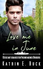 Love me in June: Küsse mit dem besten Freund meines Bruders Cover des Buches Love me in June: Küsse mit dem besten Freund meines Bruders (ISBN: B0GXCB41SL)