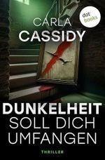 Dunkelheit soll dich umfangen: Thriller: Eiskalte Psychospannung um einen Serienkiller, der ganz in der Nähe lauert Cover des Buches Dunkelheit soll dich umfangen: Thriller: Eiskalte Psychospannung um einen Serienkiller, der ganz in der Nähe lauert (ISBN: B0GXGNTNR8)