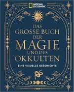 Das große Buch der Magie und des Okkulten: Eine visuelle Geschichte Cover des Buches Das große Buch der Magie und des Okkulten: Eine visuelle Geschichte (ISBN: B0GZ31Y23K)