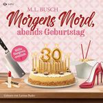 Morgens Mord, Abends Geburtstag: Millie Hargrove ermittelt, Band 2 Cover des Buches Morgens Mord, Abends Geburtstag: Millie Hargrove ermittelt, Band 2 (ISBN: B0H1DB4CJ9)