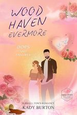 Woodhaven Evermore: SMALL TOWN ROMANCE, FOUND FAMILY: Oops and Failures Cover des Buches Woodhaven Evermore: SMALL TOWN ROMANCE, FOUND FAMILY: Oops and Failures (ISBN: B0H1SJGN93)