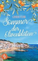 Sommer der Olivenblüten | Ein romantischer Urlaubsroman über Neuanfänge und zweite Chancen Cover des Buches Sommer der Olivenblüten | Ein romantischer Urlaubsroman über Neuanfänge und zweite Chancen (ISBN: B0H2DGG5QS)
