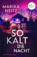 So kalt die Nacht: Spannender Krimi voller Geheimnisse und menschlicher Abgründe (Die Fahndung 1) Cover des Buches So kalt die Nacht: Spannender Krimi voller Geheimnisse und menschlicher Abgründe (Die Fahndung 1) (ISBN: B0H2DVT2R6)