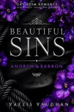 Beautiful Sins – Andrew & Barron: Gay BDSM Romance / M/M Bondage / Villain Love Interest Cover des Buches Beautiful Sins – Andrew & Barron: Gay BDSM Romance / M/M Bondage / Villain Love Interest (ISBN: B0H7P9SDL5)