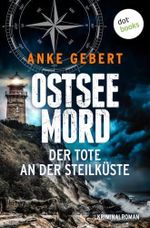 Ostseemord: Der Tote an der Steilküste: Kriminalroman: Fesselnde Küstenspannung mit außergewöhnlicher Ermittlerin Cover des Buches Ostseemord: Der Tote an der Steilküste: Kriminalroman: Fesselnde Küstenspannung mit außergewöhnlicher Ermittlerin (ISBN: B0H9X3XW66)