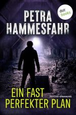 Ein fast perfekter Plan: Psychospannung Cover des Buches Ein fast perfekter Plan: Psychospannung (ISBN: B0H9X97WJF)