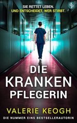 Die Krankenpflegerin | Ein düsterer Psychothriller Cover des Buches Die Krankenpflegerin | Ein düsterer Psychothriller (ISBN: B0HF3VFQ1B)