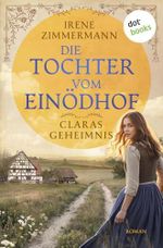 Die Tochter vom Einödhof - Claras Geheimnis: Historischer Roman: Das dramatische Schicksal einer starken Bauerntochter im 19. Jahrhundert Cover des Buches Die Tochter vom Einödhof - Claras Geheimnis: Historischer Roman: Das dramatische Schicksal einer starken Bauerntochter im 19. Jahrhundert (ISBN: B0HGFHN7G3)