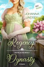 Regency Dynasty - Die falsche Braut: Roman | Malory & Anderson: Band 1 – Regina und Nicholas (Malory-Reihe) Cover des Buches Regency Dynasty - Die falsche Braut: Roman | Malory & Anderson: Band 1 – Regina und Nicholas (Malory-Reihe) (ISBN: B0HGZN5FB8)